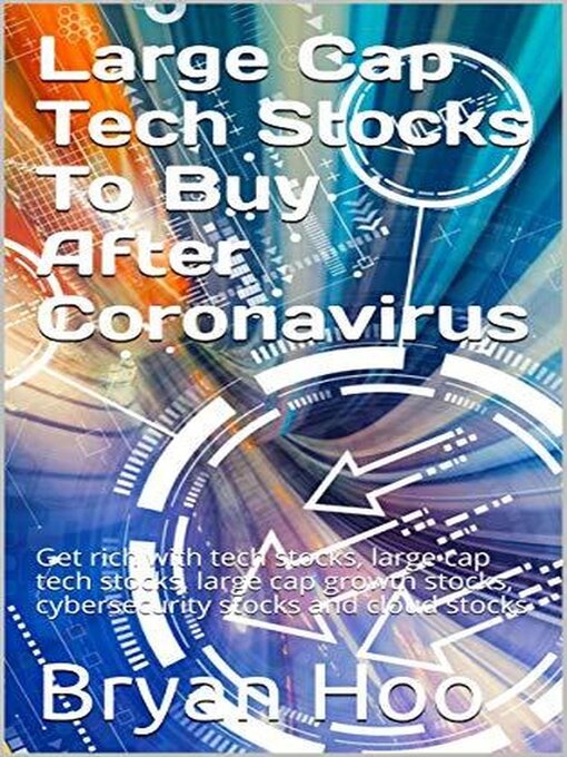 Title details for Large Cap Tech Stocks to Buy After Coronavirus by bryanandrobert - Available